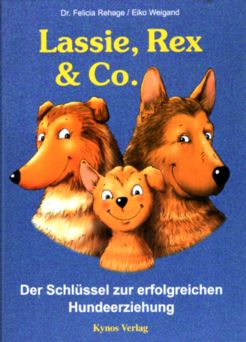 Lassie, Rex & Co. von Dr. Felicia Rehage / Eiko Weigand